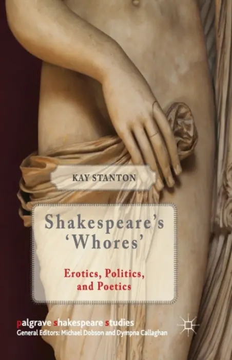 Shakespeare's 'Whores' - Stanton, K.