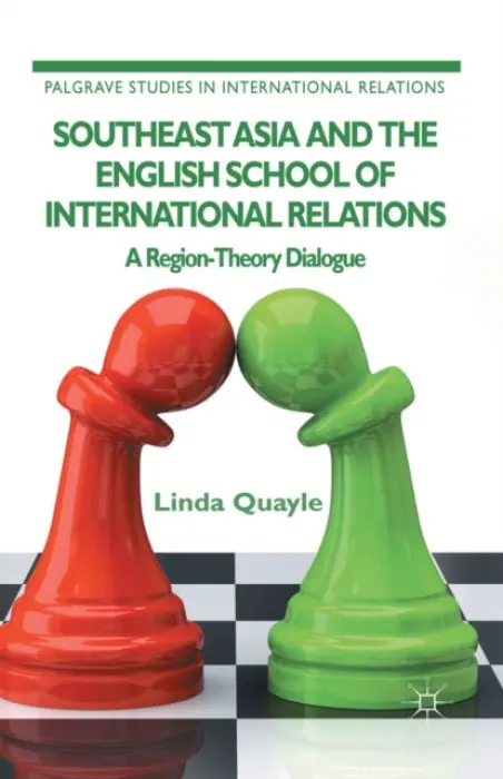 Southeast Asia and the English School of International Relations - Quayle, L.