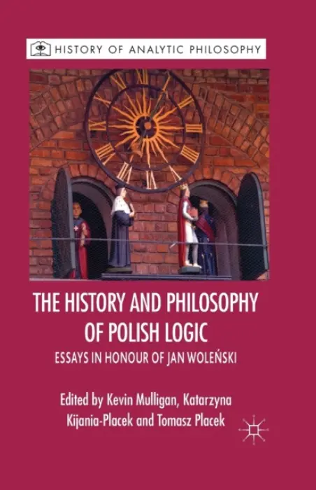 History and Philosophy of Polish Logic