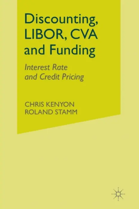 Discounting, LIBOR, CVA and Funding - Kenyon, C. a Stamm, R.