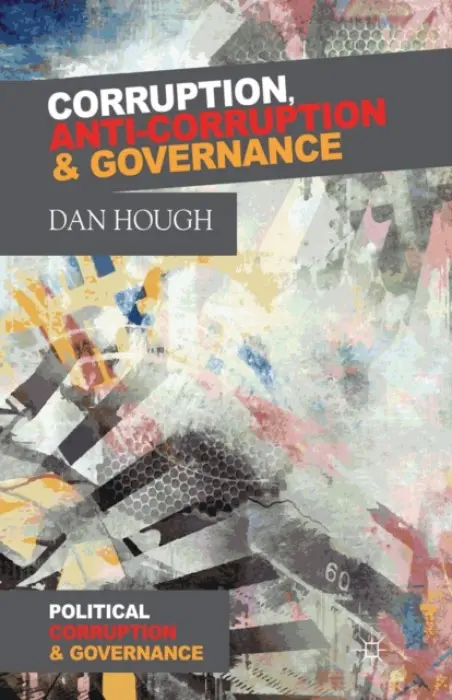 Corruption, Anti-Corruption and Governance - Hough, D.