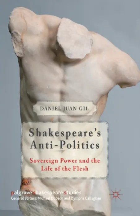 Shakespeare's Anti-Politics - Gil, D.