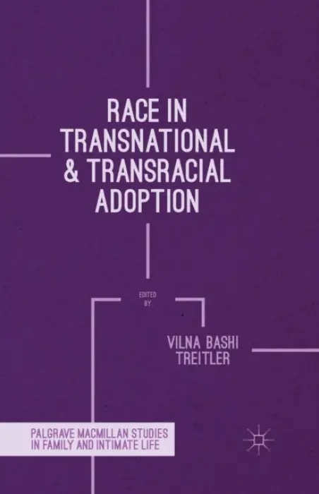 Race in Transnational and Transracial Adoption - Treitler, Vilna Bashi