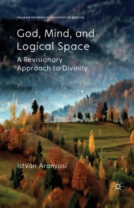 God, Mind and Logical Space - Aranyosi, I.