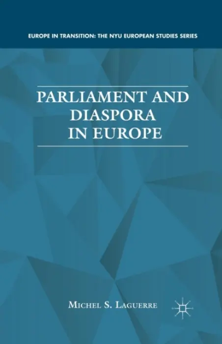 Parliament and Diaspora in Europe - Laguerre, M.