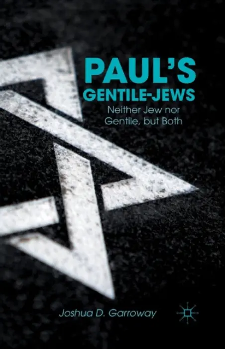 Paul's Gentile-Jews - Garroway, J.