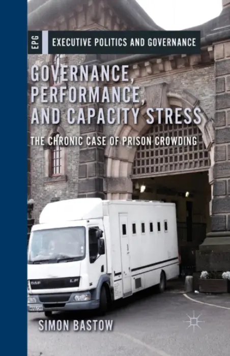 Governance, Performance, and Capacity Stress - Bastow, S.