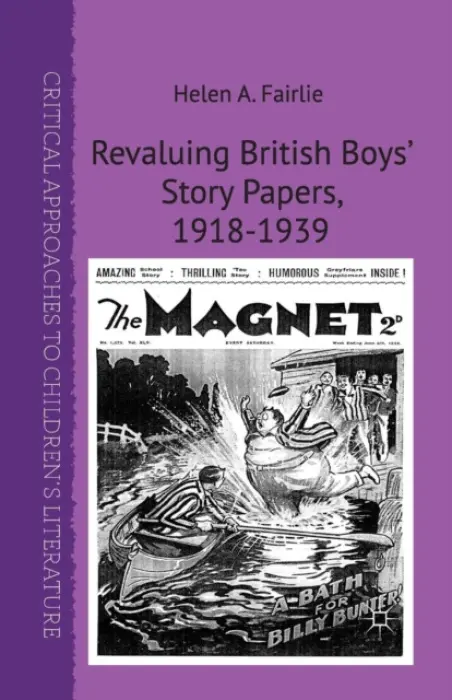 Revaluing British Boys' Story Papers, 1918-1939 - Fairlie, H. A