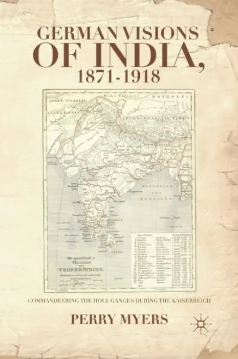 German Visions of India, 1871-1918 - Myers, P.