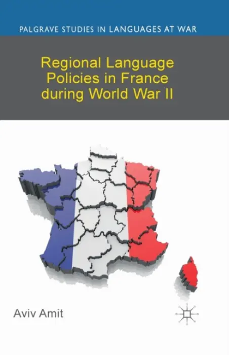Regional Language Policies in France during World War II - Amit, A.