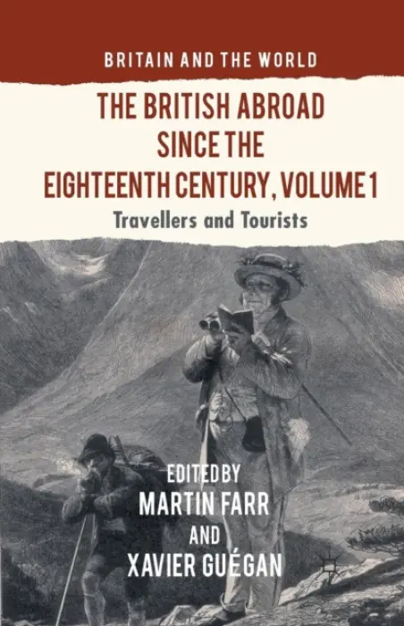 British Abroad Since the Eighteenth Century, Volume 1 - Guegan, Xavier