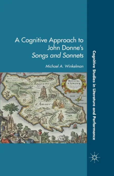 Cognitive Approach to John Donne's Songs and Sonnets - Winkleman, M.