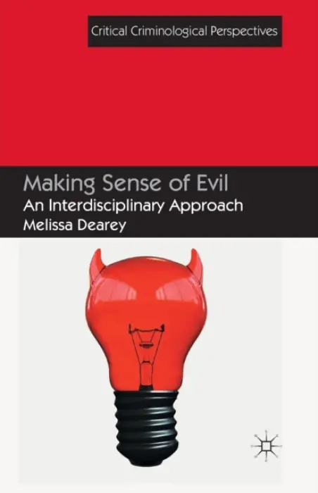 Making Sense of Evil - Dearey, Melissa