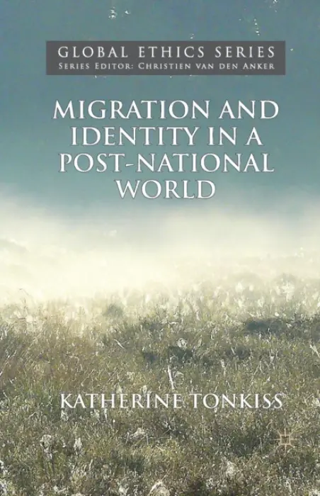 Migration and Identity in a Post-National World - Tonkiss, K.
