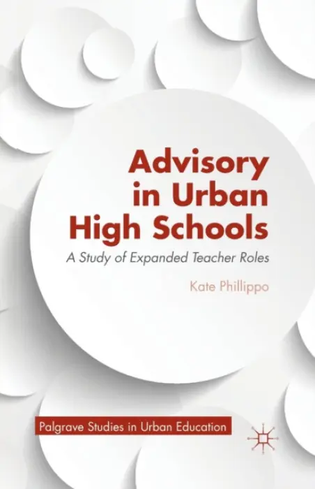 Advisory in Urban High Schools - Phillippo, K.