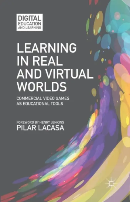 Learning in Real and Virtual Worlds - Lacasa, P.