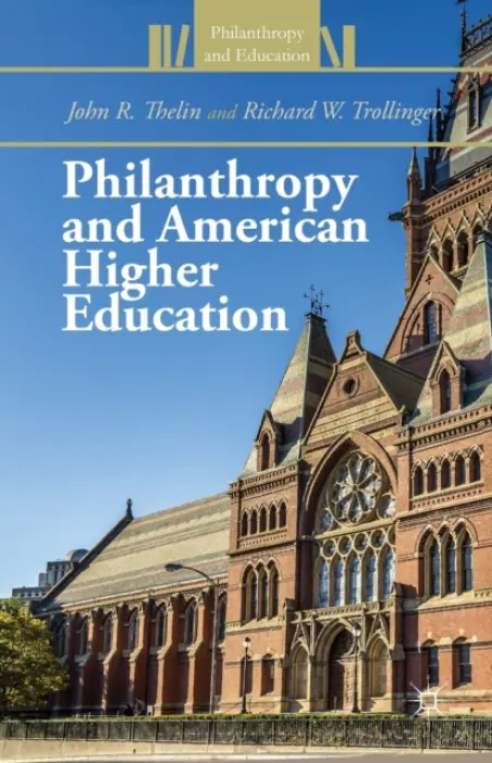 Philanthropy and American Higher Education - Thelin, J. a Trollinger, R.