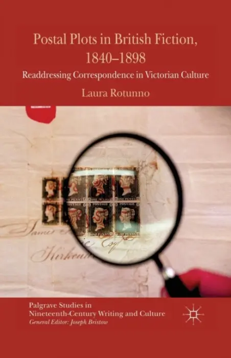 Postal Plots in British Fiction, 1840-1898 - Rotunno, L.