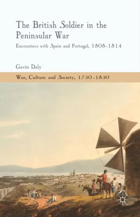 British Soldier in the Peninsular War - Daly, G.
