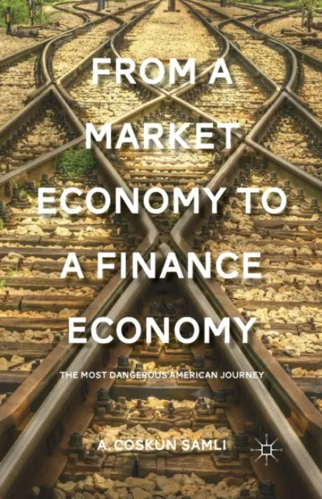 From a Market Economy to a Finance Economy - Samli, A.