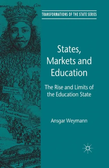 States, Markets and Education - Weymann, A.