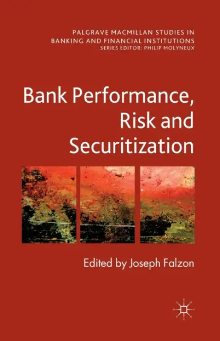 Bank Performance, Risk and Securitisation - Falzon, Joseph