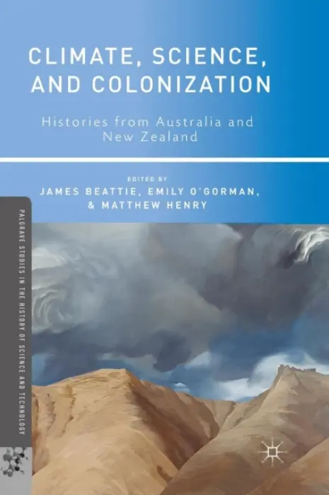 Climate, Science, and Colonization - O'Gorman, Emily a Henry, Matthew