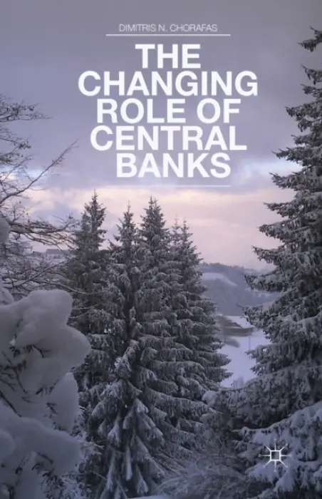Changing Role of Central Banks - Chorafas, D.