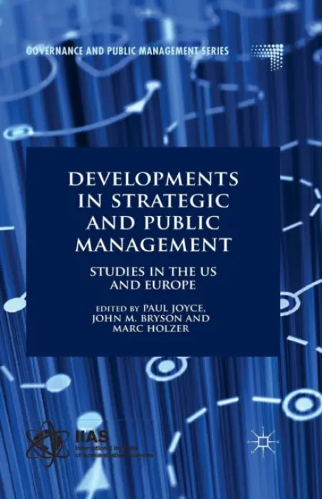 Developments in Strategic and Public Management - Joyce, Paul a Holzer, Marc
