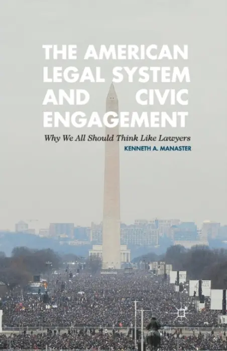 American Legal System and Civic Engagement - Manaster, Kenneth