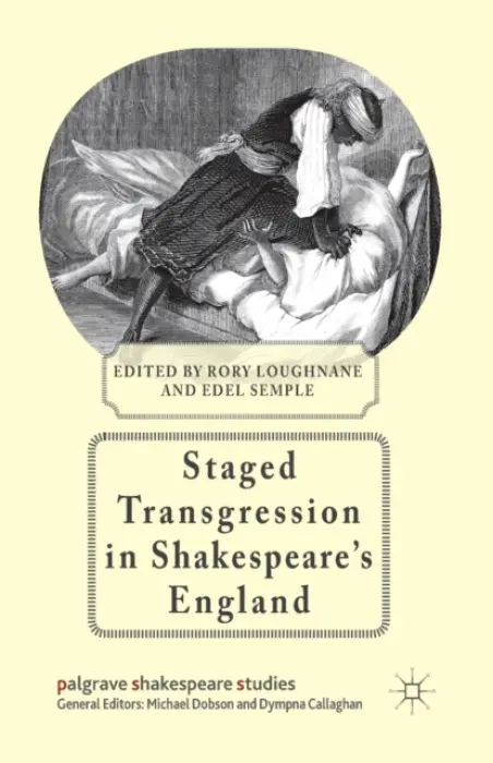 Staged Transgression in Shakespeare's England