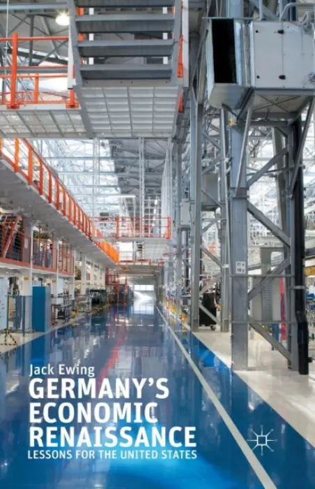 Germany's Economic Renaissance - Ewing, J.