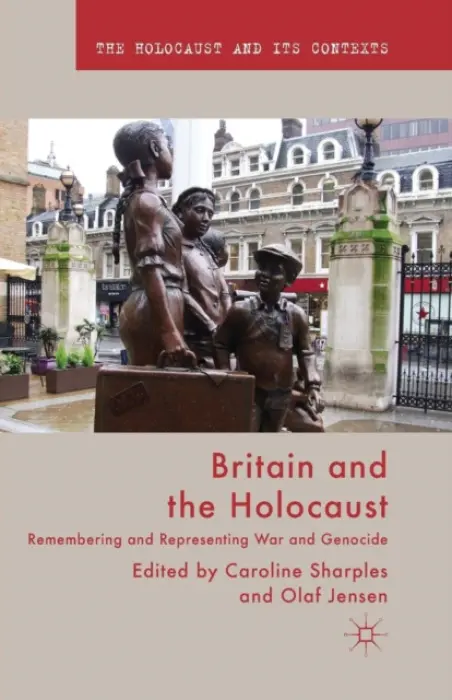 Britain and the Holocaust - Sharples, Caroline a Jensen, Olaf