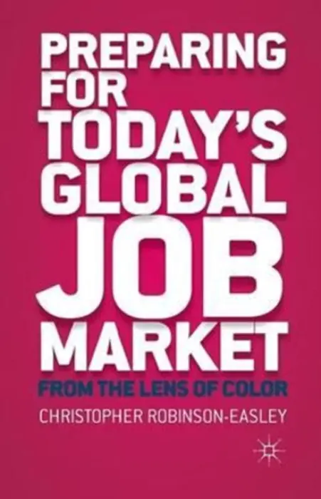 Preparing for Today's Global Job Market - Robinson-Easley, C.