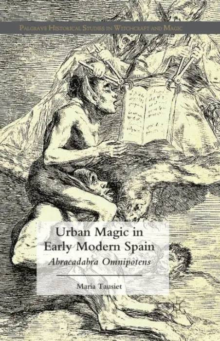 Urban Magic in Early Modern Spain - Tausiet, M.
