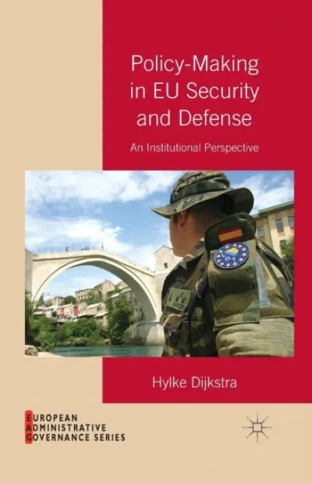 Policy-Making in EU Security and Defense - Dijkstra, H.