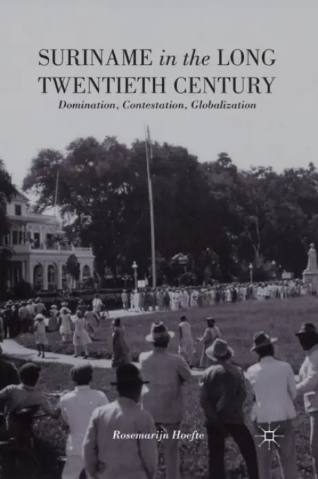 Suriname in the Long Twentieth Century - Hoefte, R.