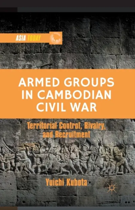 Armed Groups in Cambodian Civil War - Kubota, Y.