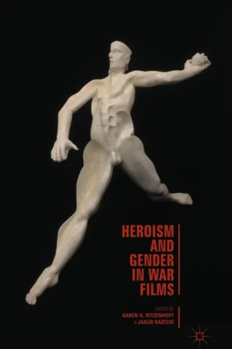 Heroism and Gender in War Films - Ritzenhoff, Karen A.