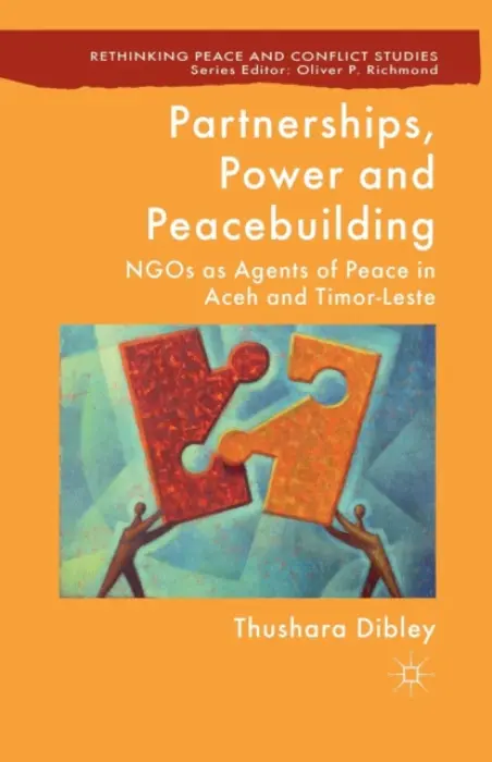 Partnerships, Power and Peacebuilding - Dibley, T.