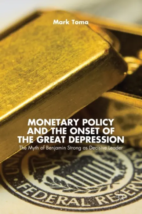 Monetary Policy and the Onset of the Great Depression - Toma, M.