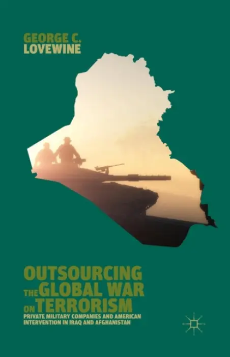 Outsourcing the Global War on Terrorism - Lovewine, G.