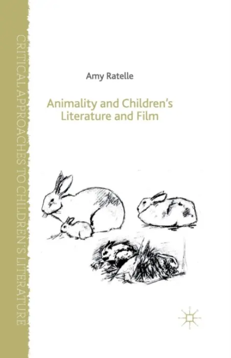 Animality and Children's Literature and Film - Ratelle, A.