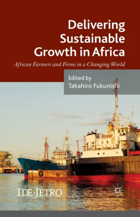 Delivering Sustainable Growth in Africa - Fukunishi, Takahiro