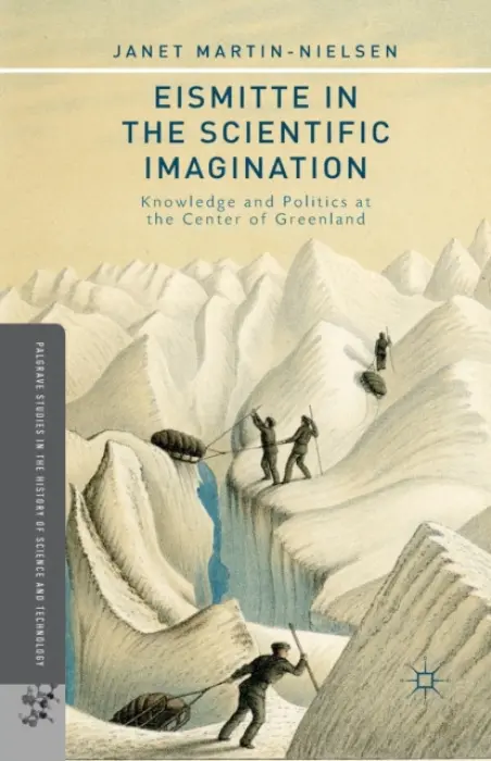 Eismitte in the Scientific Imagination - Martin-Nielsen, J.
