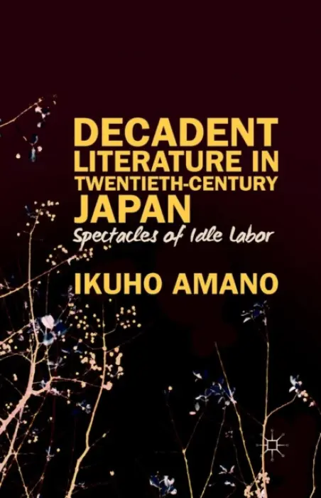 Decadent Literature in Twentieth-Century Japan - Amano, I.