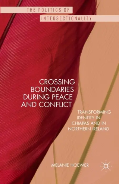 Crossing Boundaries during Peace and Conflict - Hoewer, M.