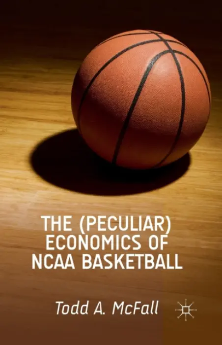 (Peculiar) Economics of NCAA Basketball - McFall, T.
