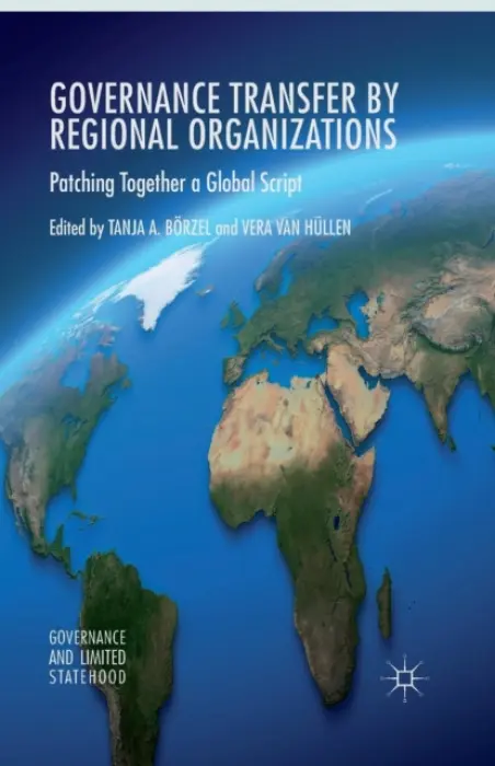 Governance Transfer by Regional Organizations - Borzel, Tanja A.