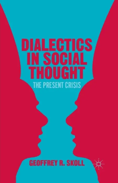 Dialectics in Social Thought - Skoll, G.